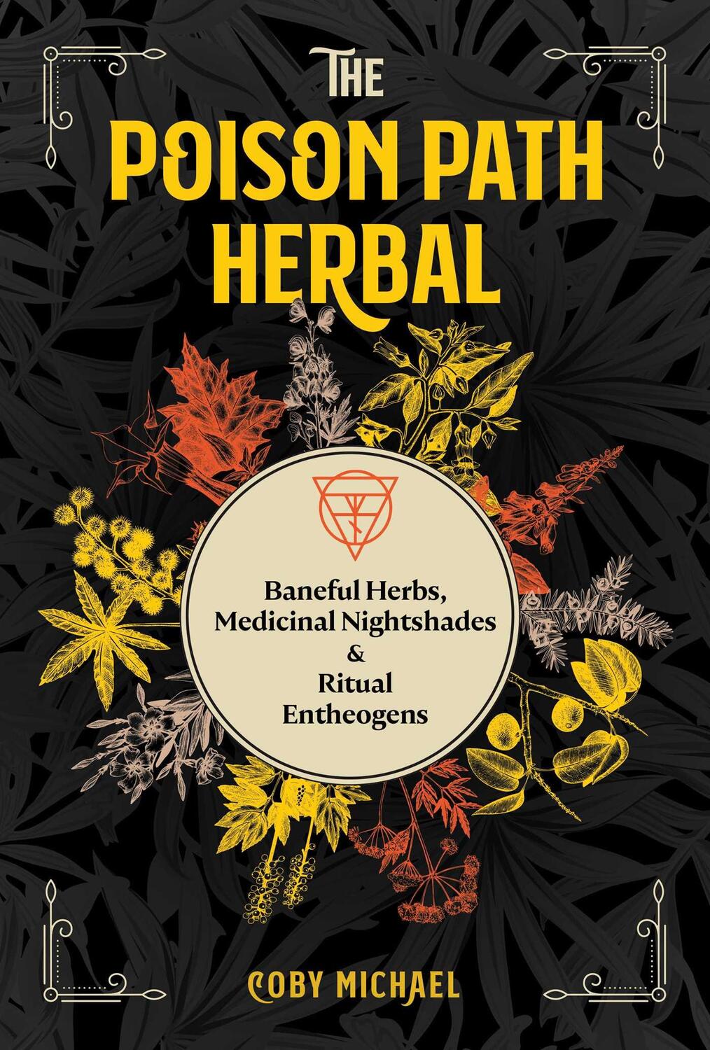 Cover: 9781644113349 | The Poison Path Herbal: Baneful Herbs, Medicinal Nightshades, and...