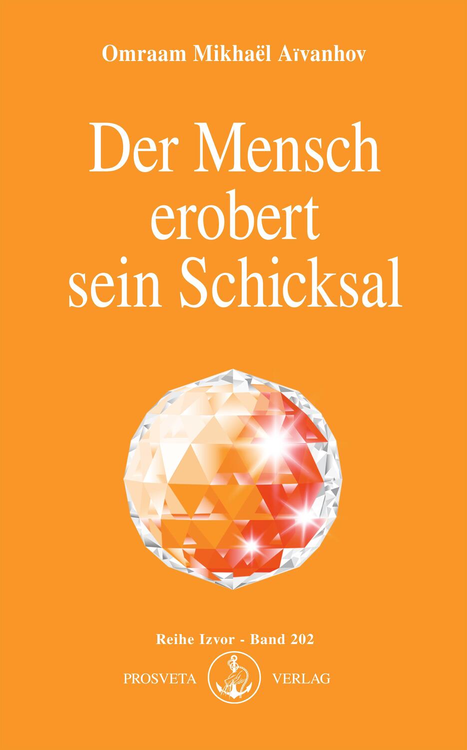 Cover: 9783895150050 | Der Mensch erobert sein Schicksal | Omraam Mikhael Aivanhov | Buch