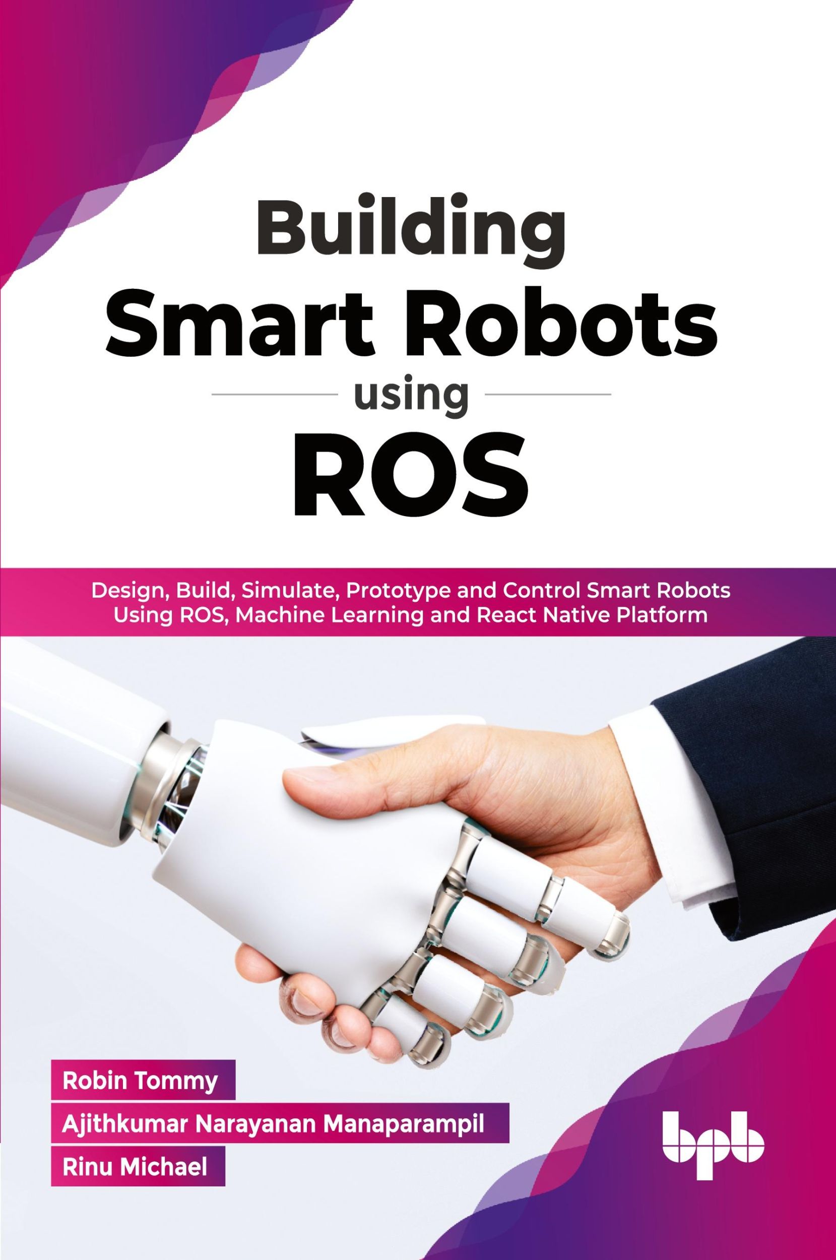 Cover: 9789391392277 | Building Smart Robots Using ROS | Robin Tommy (u. a.) | Taschenbuch