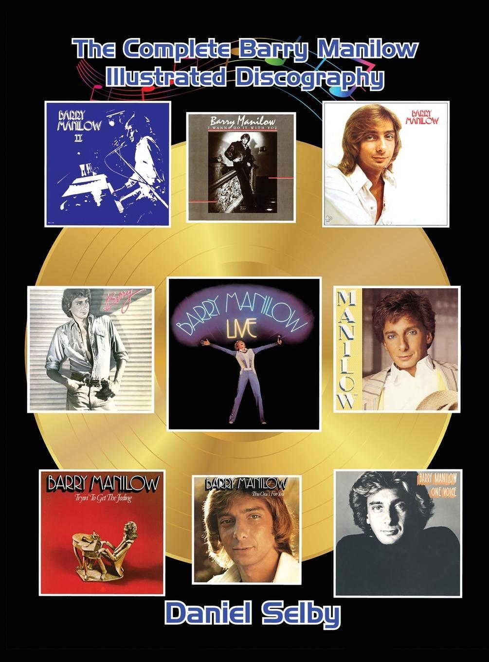 Cover: 9781629339092 | The Complete Barry Manilow Illustrated Discography (hardback) | Selby