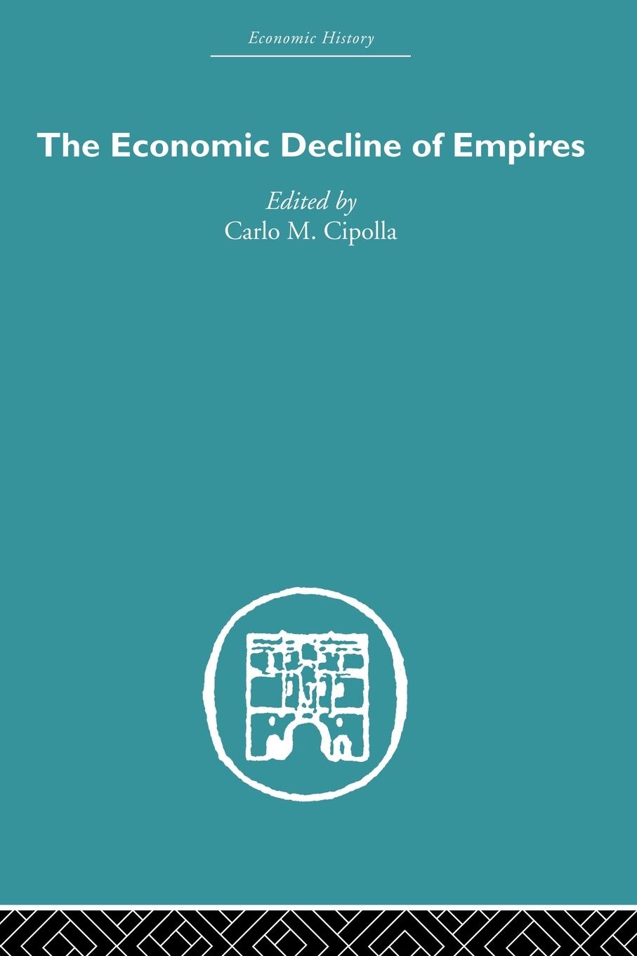 Cover: 9780415489508 | The Economic Decline of Empires | Carlo M. Cipolla | Taschenbuch