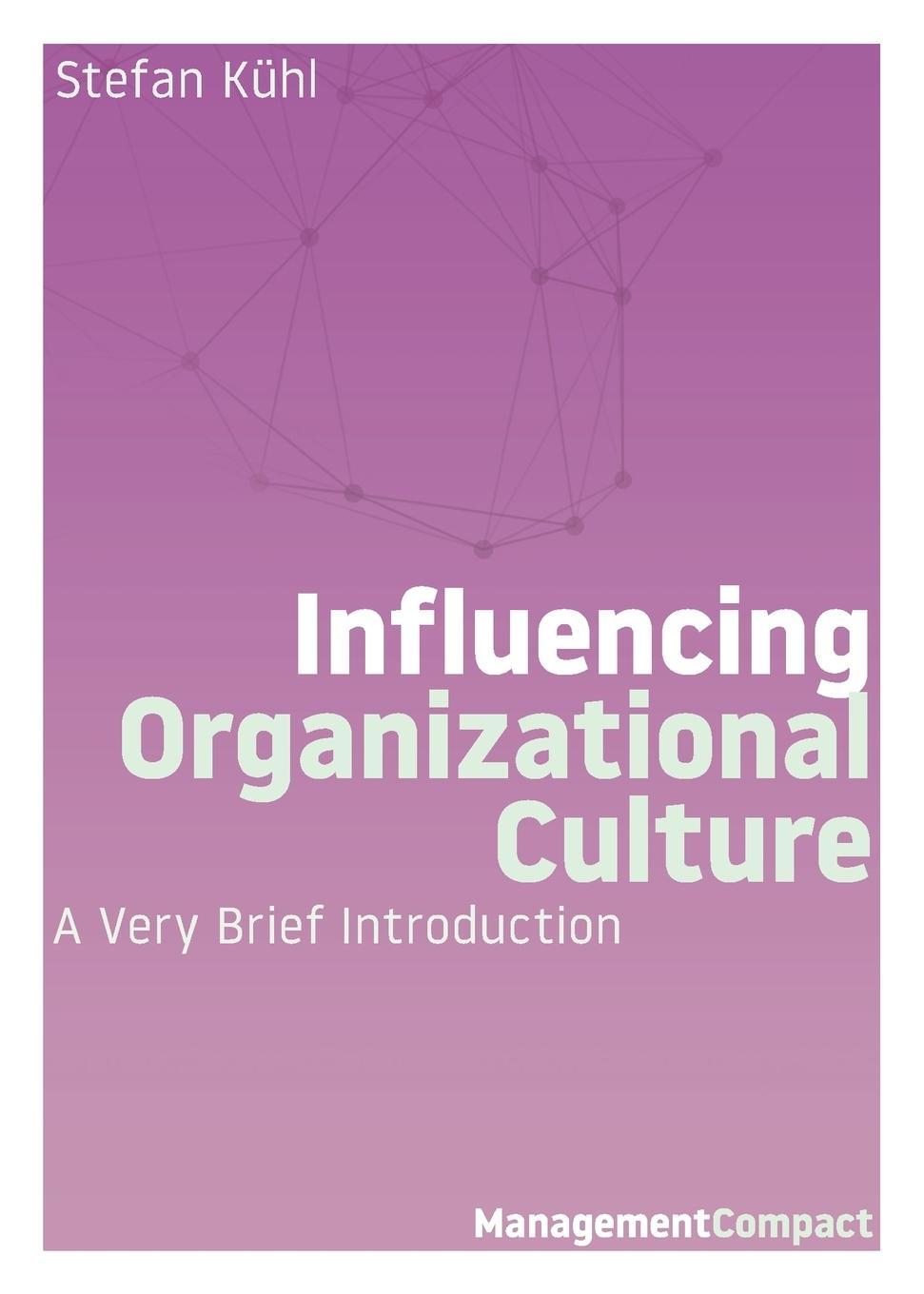 Cover: 9781732386143 | Influencing Organizational Culture | A Very Brief Introduction | Kühl