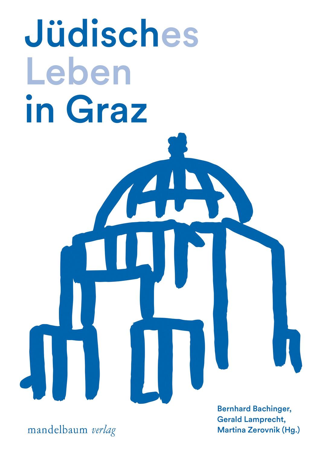 Cover: 9783991360025 | Jüdisches Leben in Graz | Bernhard Bachinger (u. a.) | Taschenbuch