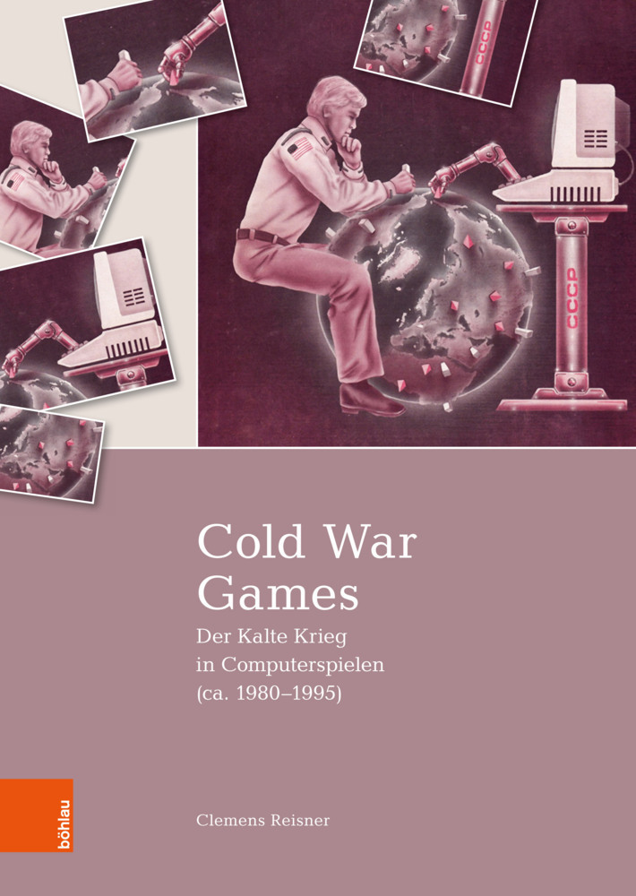 Cover: 9783412519056 | Cold War Games | Der Kalte Krieg in Computerspielen (ca. 1980-1995)