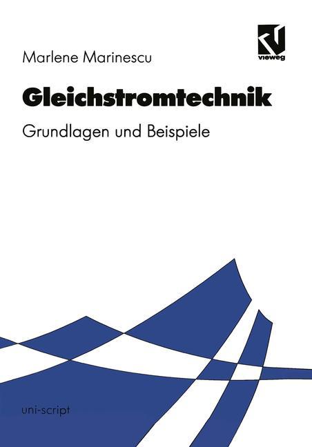 Cover: 9783528069278 | Gleichstromtechnik | Grundlagen und Beispiele | Marlene Marinescu