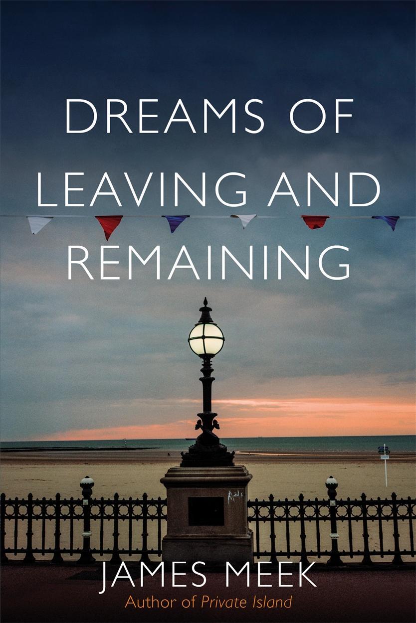 Cover: 9781788735230 | Dreams of Leaving and Remaining: Fragments of a Nation | James Meek