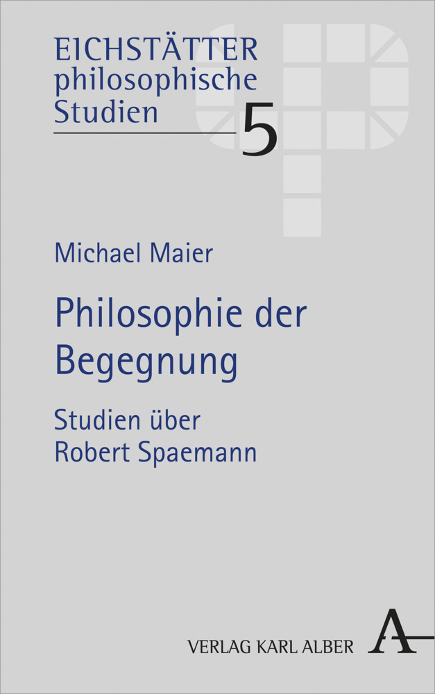 Cover: 9783495492291 | Philosophie der Begegnung | Studien über Robert Spaemann | Maier