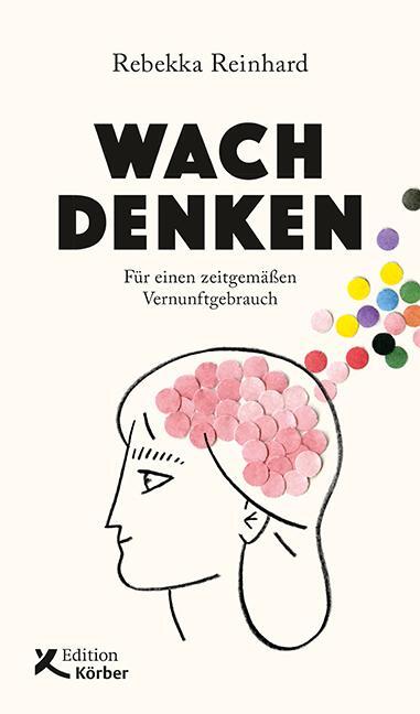 Cover: 9783896842824 | Wach denken | Für einen zeitgemäßen Vernunftgebrauch | Reinhard | Buch