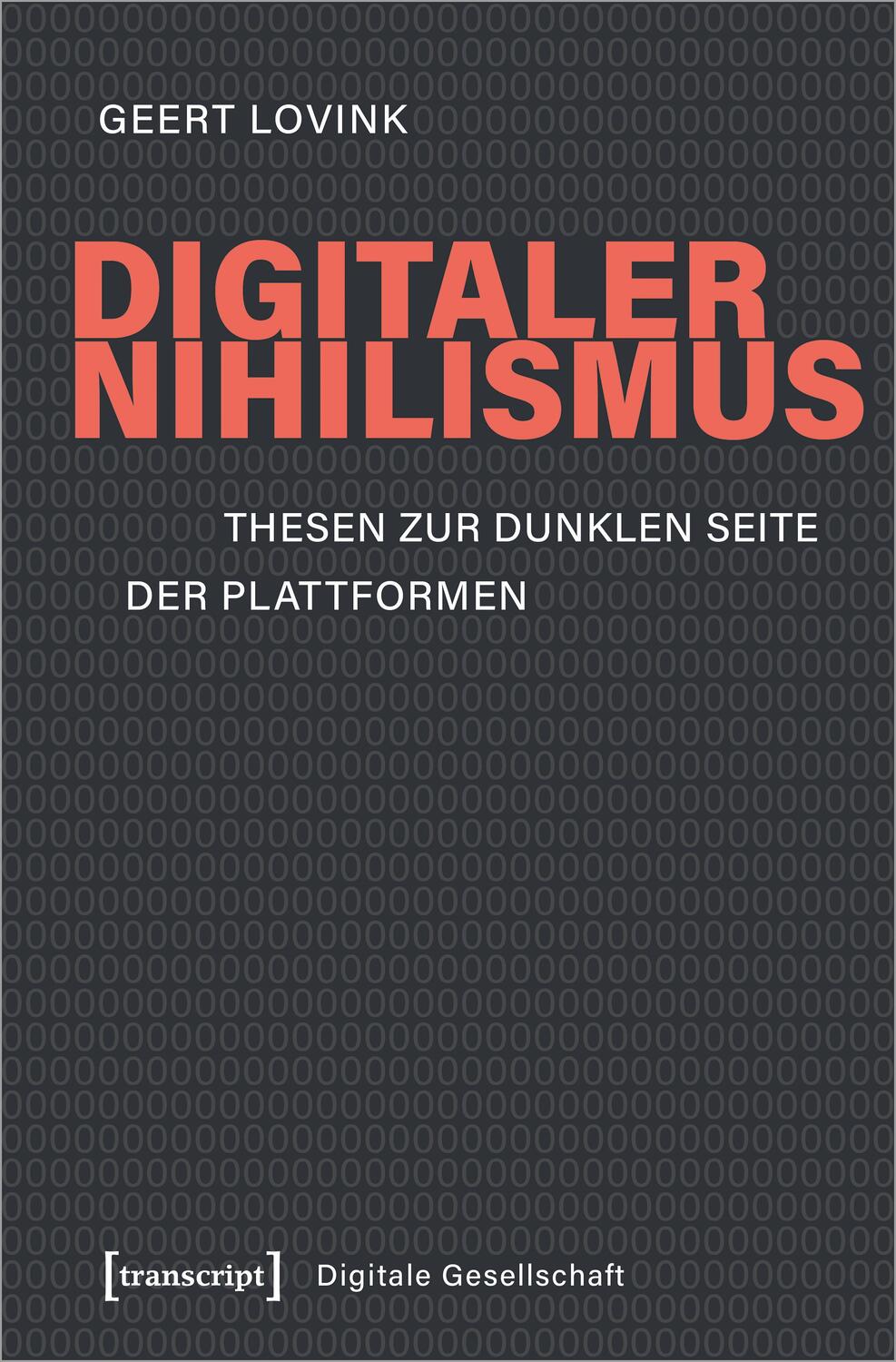 Cover: 9783837649758 | Digitaler Nihilismus | Thesen zur dunklen Seite der Plattformen | Buch