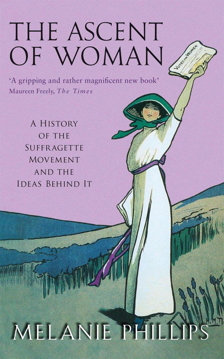 Cover: 9780349116600 | The Ascent Of Woman | A History of the Suffragette Movement | Phillips