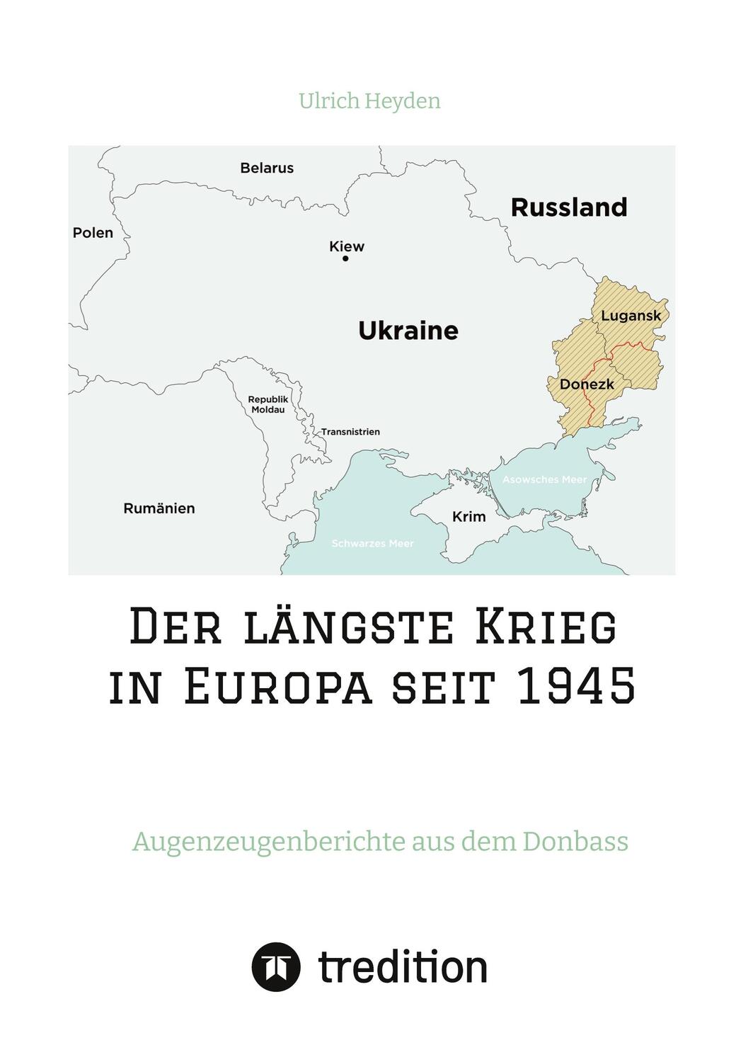 Cover: 9783347595736 | Der längste Krieg in Europa seit 1945 | Ulrich Heyden | Taschenbuch