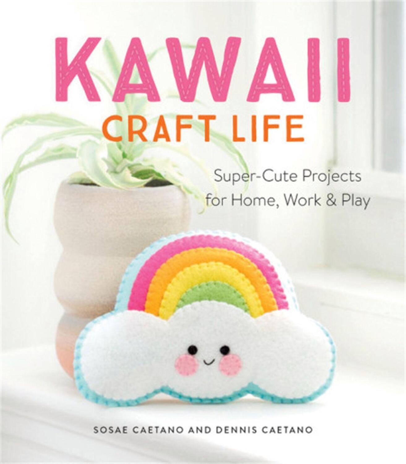 Cover: 9780762493814 | Kawaii Craft Life | Super-Cute Projects for Home, Work &amp; Play | Buch