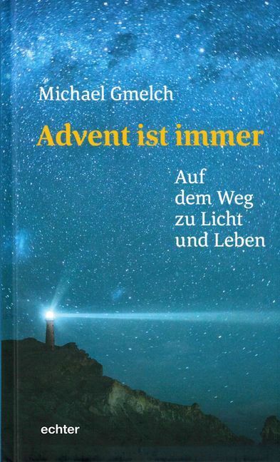 Cover: 9783429043964 | Advent ist immer | Auf dem Weg zu Licht und Leben | Michael Gmelch