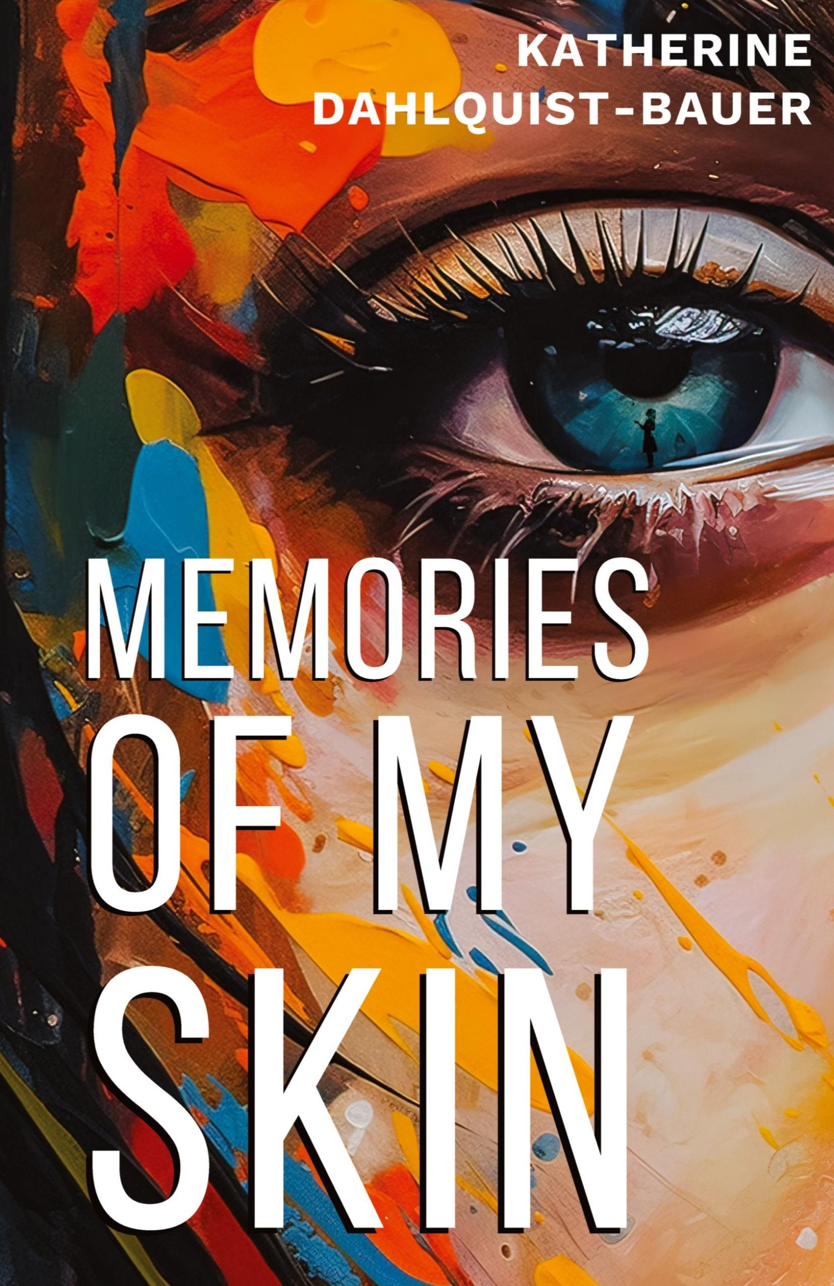 Cover: 9783903521070 | Memories Of My Skin | Katherine Dahlquist-Bauer | Buch | Englisch