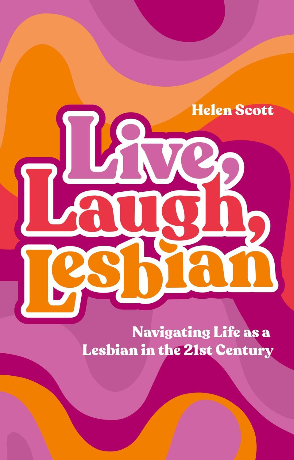 Cover: 9781839978142 | Live, Laugh, Lesbian | Helen Scott | Taschenbuch | Englisch | 2023