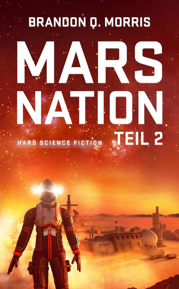 Cover: 9783963570254 | Mars Nation 2 | Hard Science Fiction | Brandon Q. Morris | Taschenbuch