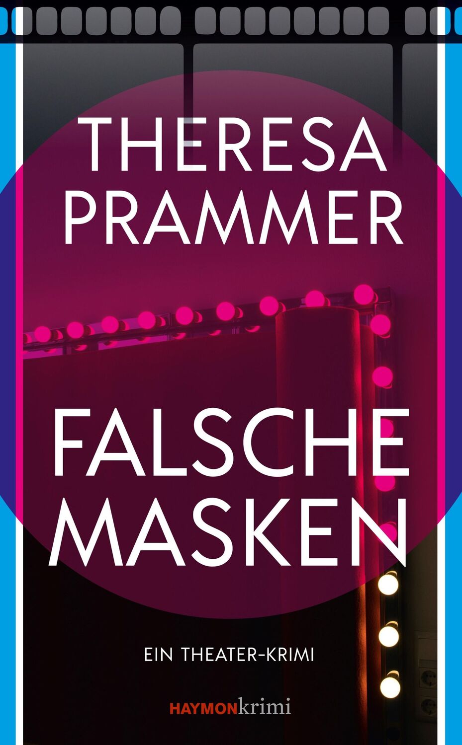 Cover: 9783709982129 | Falsche Masken | Ein Theater-Krimi | Theresa Prammer | Taschenbuch