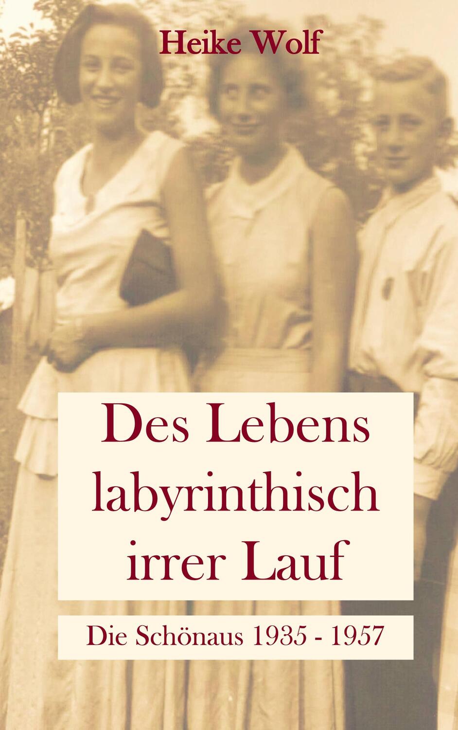 Cover: 9783748189879 | Des Lebens labyrinthisch irrer Lauf | Heike Wolf | Taschenbuch | 2022
