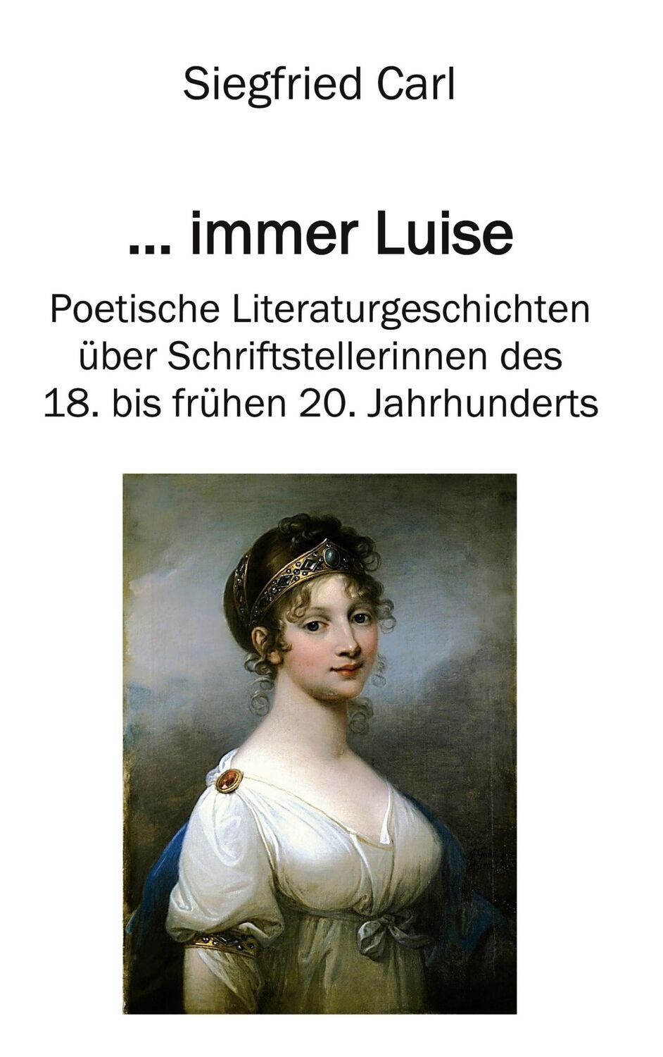 Cover: 9783759721204 | ... immer Luise | Siegfried Carl | Buch | salamandra edition | 296 S.