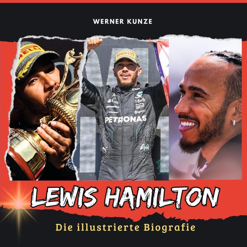 Cover: 9783750568587 | Lewis Hamilton | Die illustrierte Biografie | Werner Kunze | Buch