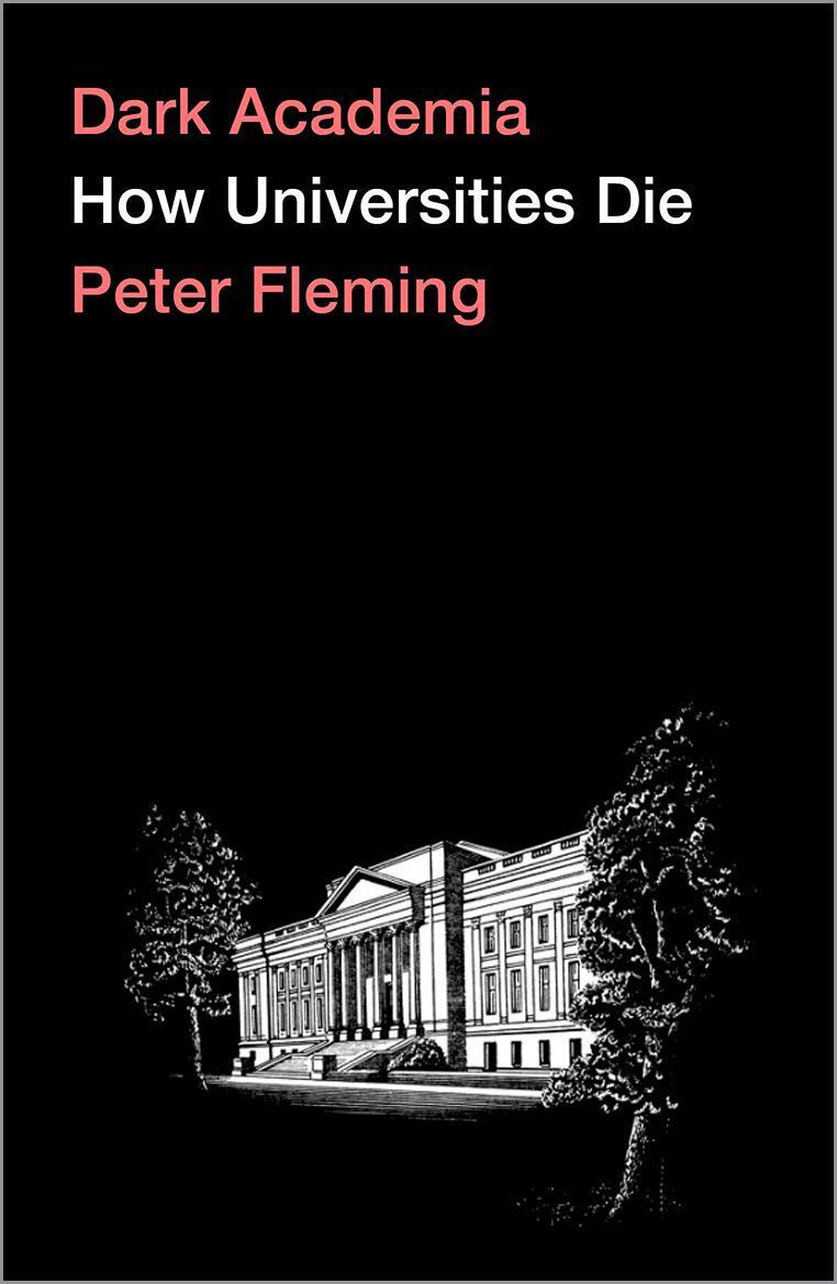 Cover: 9780745341064 | Dark Academia: How Universities Die | Peter Fleming | Taschenbuch