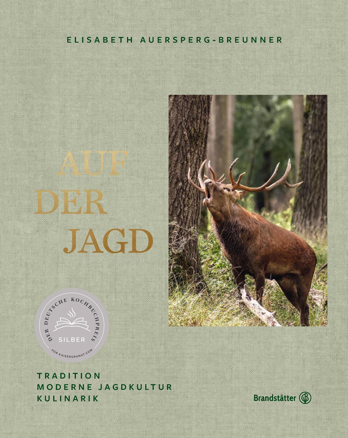 Cover: 9783710606847 | Auf der Jagd | Brauchtum, Innovation, Kulinarik | Auersperg-Breunner
