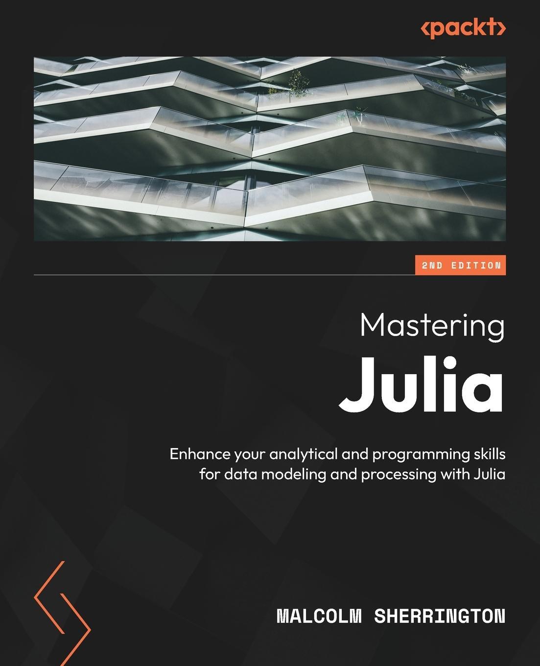 Cover: 9781805129790 | Mastering Julia - Second Edition | Malcolm Sherrington | Taschenbuch