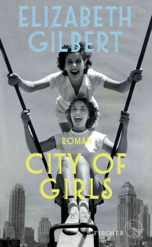 Cover: 9783100024763 | City of Girls | Roman | Elizabeth Gilbert | Taschenbuch | 496 S.