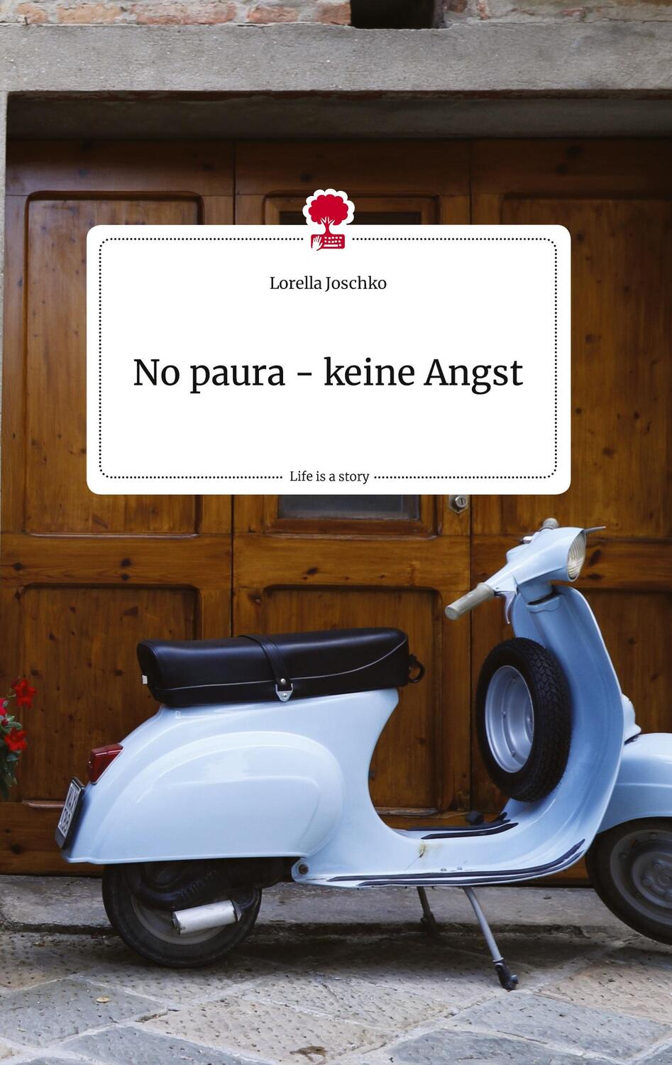Cover: 9783710817243 | No paura - keine Angst. Life is a Story - story.one | Lorella Joschko
