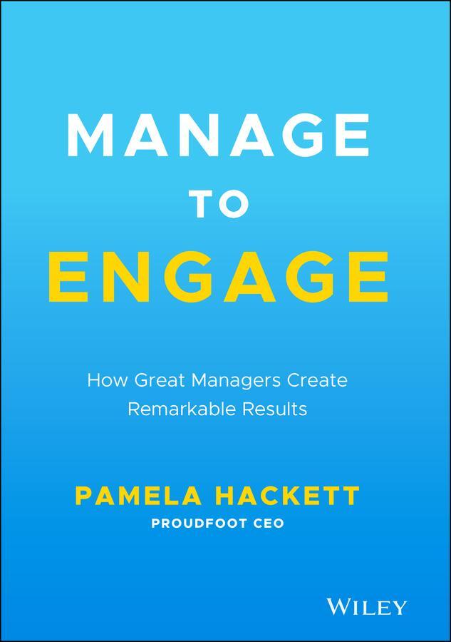 Cover: 9781119773467 | Manage to Engage | How Great Managers Create Remarkable Results | Buch