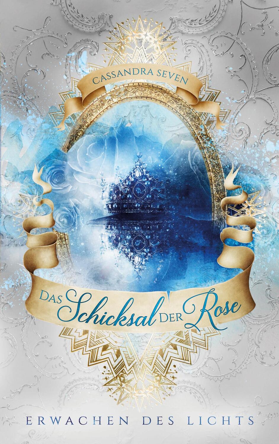 Cover: 9783752674620 | Das Schicksal der Rose | Erwachen des Lichts | Cassandra Seven | Buch