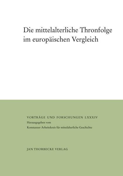 Cover: 9783799568845 | Die mittelalterliche Thronfolge im europäischen Vergleich | Buch