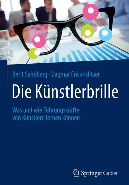 Cover: 9783658170554 | Die Künstlerbrille | Berit Sandberg (u. a.) | Buch | Springer Gabler