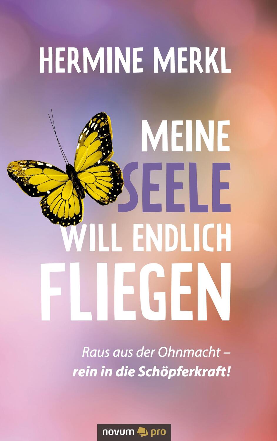 Cover: 9783991076698 | Meine Seele will endlich fliegen | Hermine Merkl | Taschenbuch | Novum