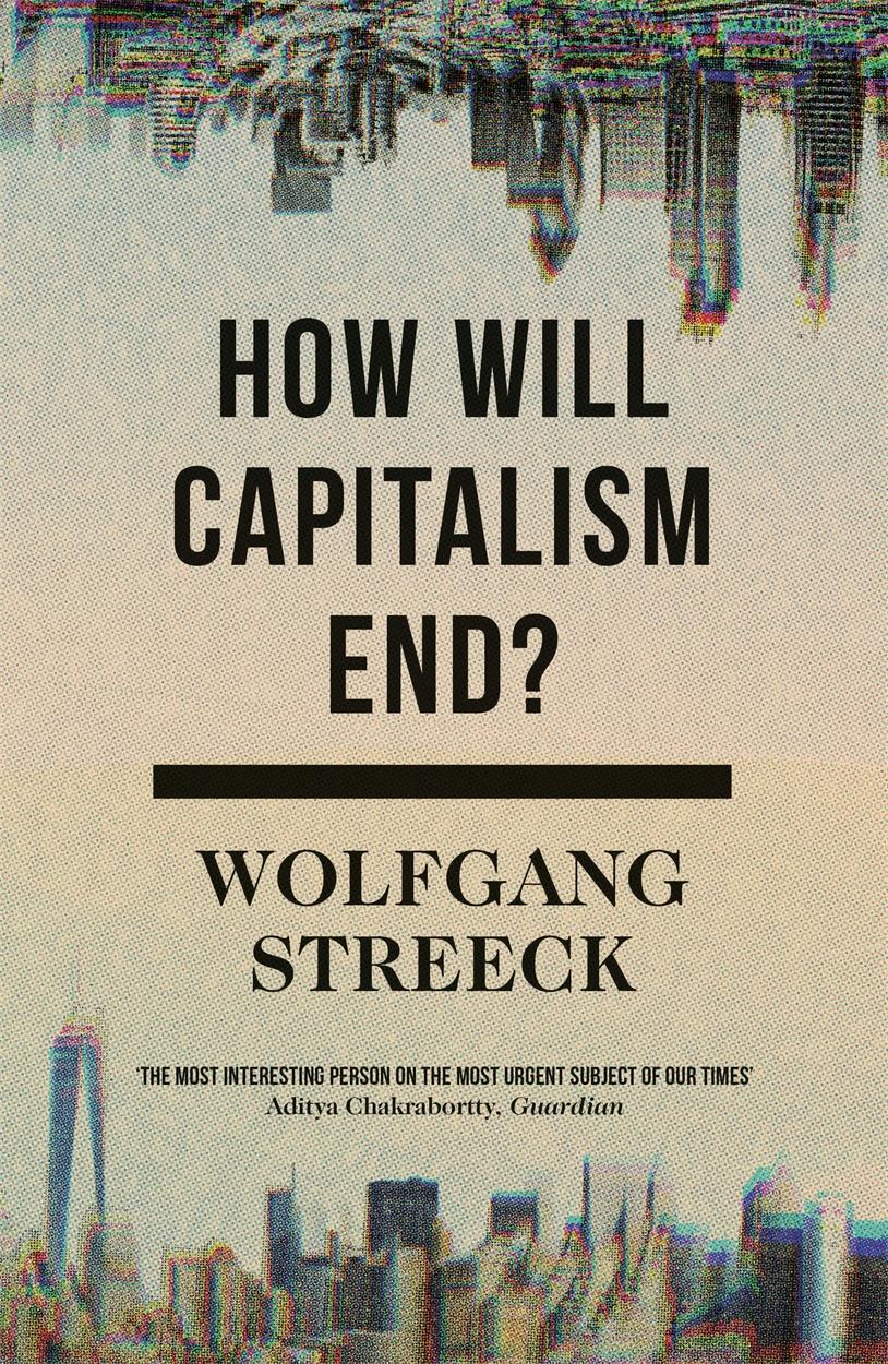 Cover: 9781786632982 | How Will Capitalism End? | Essays on a Failing System | Streeck | Buch