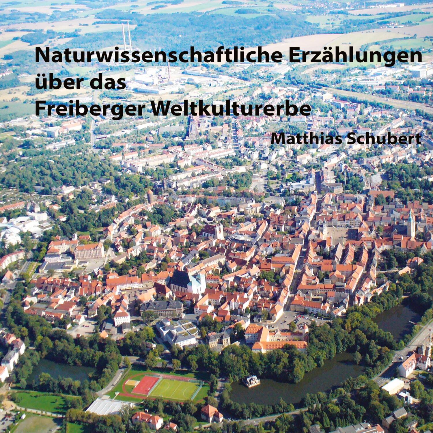 Cover: 9783347819467 | Naturwissenschaftliche Erzählungen über das Freiberger Weltkulturerbe