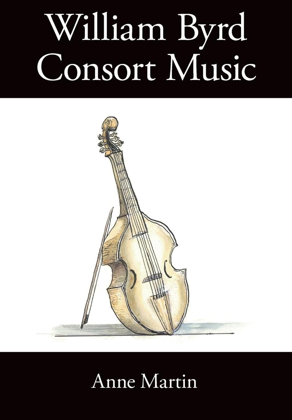 Cover: 9781914934537 | William Byrd, Consort Music | Anne Martin | Taschenbuch | Paperback