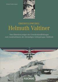 Cover: 9783803500908 | Oberfeldwebel Helmuth Valtiner | Roland Kaltenegger | Buch | 160 S.