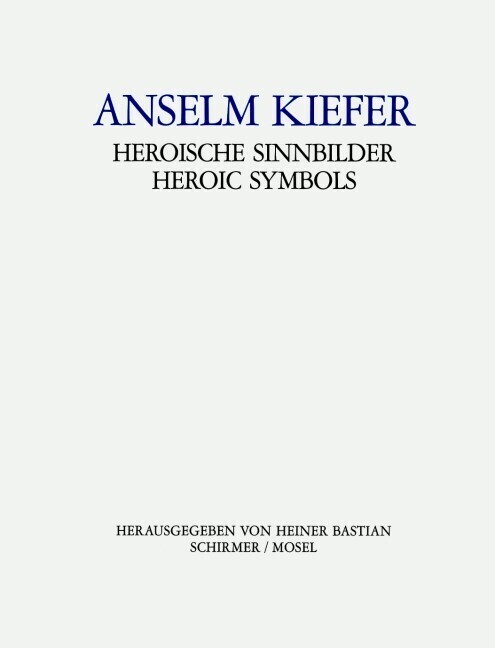 Cover: 9783829603614 | Anselm Kiefer, Heroische Sinnbilder | Anselm Kiefer | Buch | 60 S.
