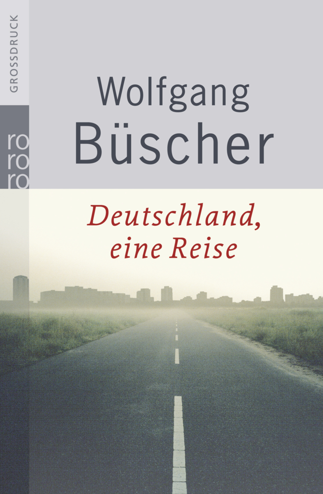 Cover: 9783499332579 | Deutschland, eine Reise | Wolfgang Büscher | Taschenbuch | 400 S.