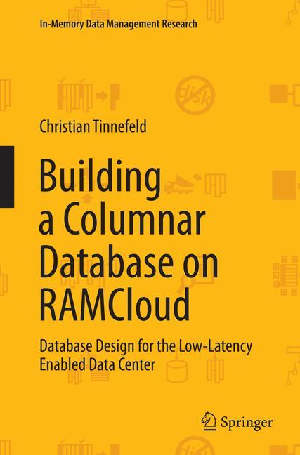 Cover: 9783319373898 | Building a Columnar Database on RAMCloud | Christian Tinnefeld | Buch