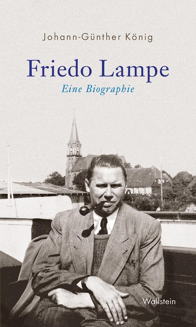 Cover: 9783835337541 | Friedo Lampe | Eine Biographie | Johann-Günther König | Buch | 390 S.
