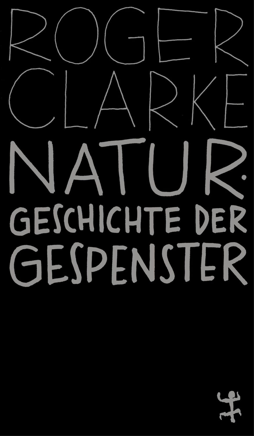 Cover: 9783751845038 | Naturgeschichte der Gespenster | Eine Beweisaufnahme | Roger Clarke