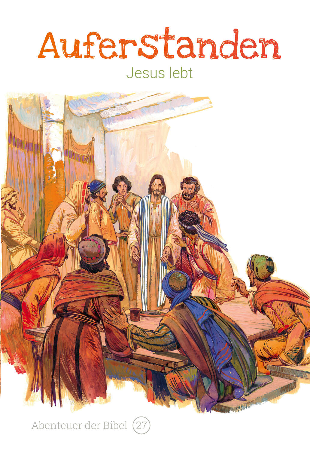Cover: 9783866996274 | Auferstanden - Jesus lebt | Abenteuer der Bibel 27 | Anne de Graaf