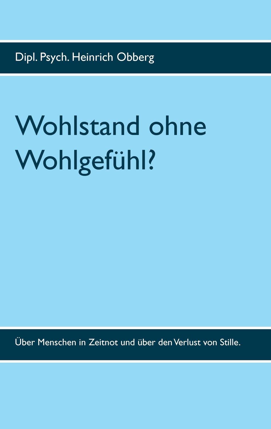 Cover: 9783743167827 | Wohlstand ohne Wohlgefühl? | Heinrich Obberg | Taschenbuch | Paperback