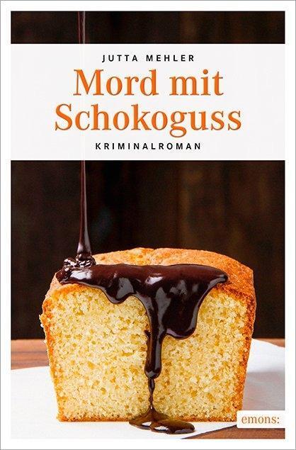 Cover: 9783954519989 | Mord mit Schokoguss | Jutta Mehler | Taschenbuch | Deutsch | 2016