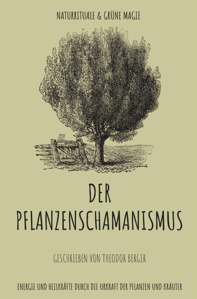 Cover: 9789403631455 | Der Pflanzenschamanismus einfach erklärt | Theodor Berger | Buch