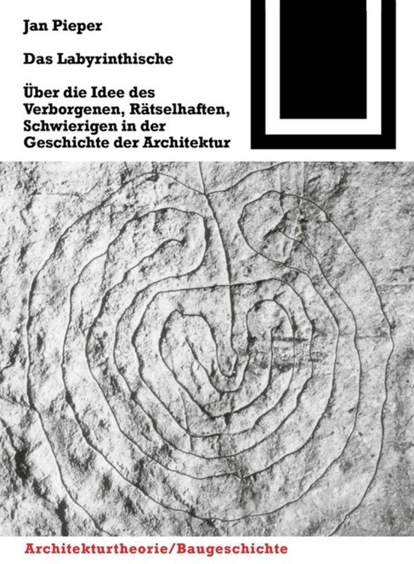 Cover: 9783764386276 | Das Labyrinthische | Jan Pieper | Taschenbuch | Birkhäuser Berlin