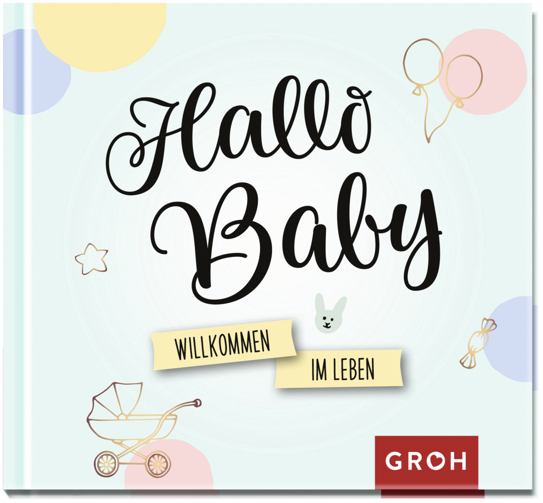 Cover: 9783848523979 | Hallo Baby | Willkommen im Leben | Groh Verlag | Buch | 48 S. | 2020