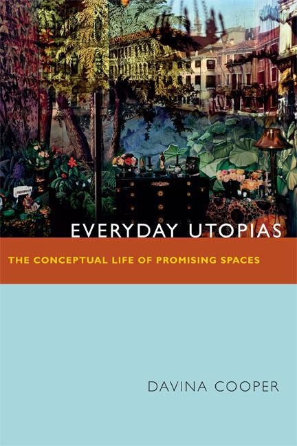 Cover: 9780822355694 | Everyday Utopias | The Conceptual Life of Promising Spaces | Cooper
